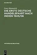 PDF Die erste deutsche Handelsfahrt nach Indien 1505/06 von Franz Hümmerich