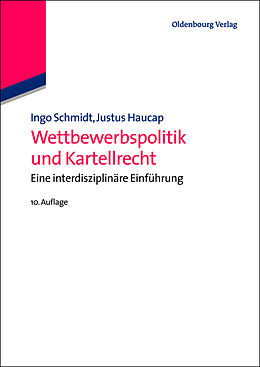 Kartonierter Einband Wettbewerbspolitik und Kartellrecht von Ingo Schmidt, Justus Haucap