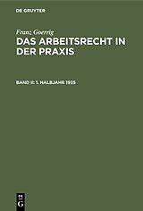 E-Book (pdf) Franz Goerrig: Das Arbeitsrecht in der Praxis / 1. Halbjahr 1925 von Franz Goerrig