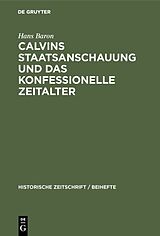 E-Book (pdf) Calvins Staatsanschauung und das konfessionelle Zeitalter von Hans Baron
