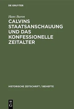 E-Book (pdf) Calvins Staatsanschauung und das konfessionelle Zeitalter von Hans Baron