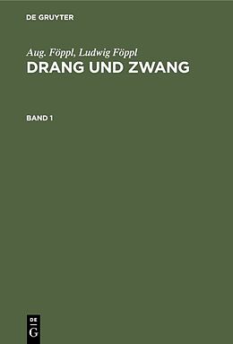 Fester Einband Aug. Föppl; Ludwig Föppl: Drang und Zwang / Aug. Föppl; Ludwig Föppl: Drang und Zwang. Band 1 von Aug. Föppl, Ludwig Föppl