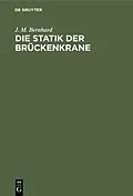 E-Book (pdf) Die Statik der Brückenkrane von J. M. Bernhard