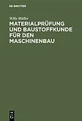 E-Book (pdf) Materialprüfung und Baustoffkunde für den Maschinenbau von Willy Müller
