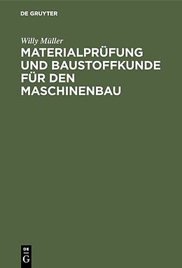 E-Book (pdf) Materialprüfung und Baustoffkunde für den Maschinenbau von Willy Müller