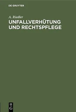 E-Book (pdf) Unfallverhütung und Rechtspflege von A. Riedler