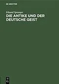 E-Book (pdf) Die Antike und der deutsche Geist von Eduard Spranger