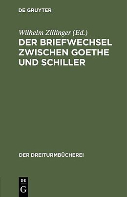 Fester Einband Der Briefwechsel zwischen Goethe und Schiller von 