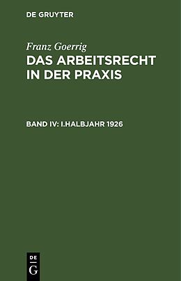 Fester Einband Franz Goerrig: Das Arbeitsrecht in der Praxis / I.Halbjahr 1926 von Franz Goerrig