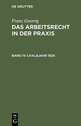 E-Book (pdf) Franz Goerrig: Das Arbeitsrecht in der Praxis / I.Halbjahr 1926 von Franz Goerrig