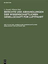 E-Book (pdf) L. Prandtl; Wilhelm Hoff: Berichte und Abhandlungen der Wissenschaftlichen... / Jahrbuch der Wissenschaftlichen Gesellschaft für Luftfahrt 1925 von L. Prandtl, Wilhelm Hoff