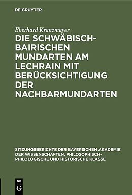 E-Book (pdf) Die Schwäbisch-Bairischen Mundarten am Lechrain mit Berücksichtigung der Nachbarmundarten von Eberhard Kranzmayer