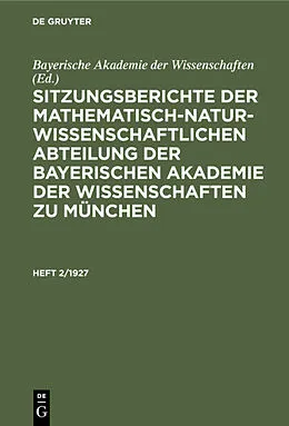 PDF Sitzungsberichte der Mathematisch-Naturwissenschaftlichen Abteilung der Bayerischen Akademie der Wissenschaften zu München. Heft 2/1927 von 