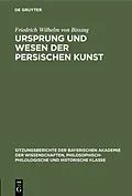 E-Book (pdf) Ursprung und Wesen der persischen Kunst von Friedrich Wilhelm von Bissing