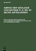 E-Book (pdf) Der geologische Aufbau des Fichtelgebirges und Oberpfälzer Waldes und der angrenzenden Gebiete von 