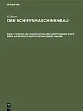 E-Book (pdf) Theorie und Konstruktion der Dampfturbinen sowie einen ausgewählte Kapitel enthaltenden Anhang von G. Bauer