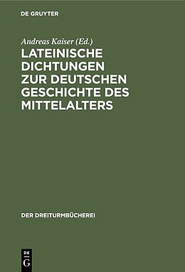 Fester Einband Lateinische Dichtungen zur deutschen Geschichte des Mittelalters von 