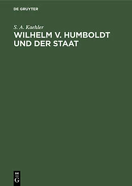 E-Book (pdf) Wilhelm v. Humboldt und der Staat von S. A. Kaehler