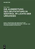 E-Book (pdf) Einleitung und Geschichte der deutsch-italienischen Sprachen-, Völker- und Staatentscheide im Etschtale von Otto Stolz