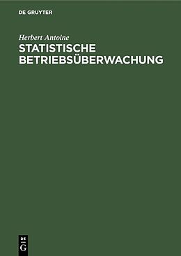 Fester Einband Statistische Betriebsüberwachung von Herbert Antoine