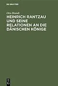 E-Book (pdf) Heinrich Rantzau und seine Relationen an die dänischen Könige von Otto Brandt