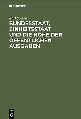 E-Book (pdf) Bundesstaat, Einheitsstaat und die Höhe der öffentlichen Ausgaben von Karl Sommer