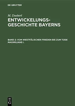 E-Book (pdf) Vom westfälischen Frieden bis zum Tode Maximilians I. von M. Doeberl
