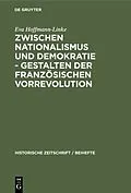 E-Book (pdf) Zwischen Nationalismus und Demokratie - Gestalten der Französischen Vorrevolution von Eva Hoffmann-Linke