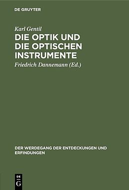 Fester Einband Die Optik und die optischen Instrumente von Karl Gentil
