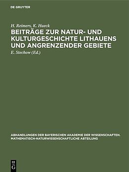 Fester Einband Beiträge zur Natur- und Kulturgeschichte Lithauens und angrenzender Gebiete von H. Reimers, K. Hueck