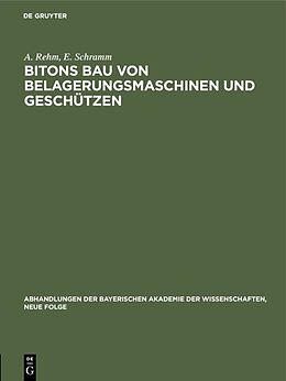 E-Book (pdf) Bitons Bau von Belagerungsmaschinen und Geschützen von A. Rehm, E. Schramm
