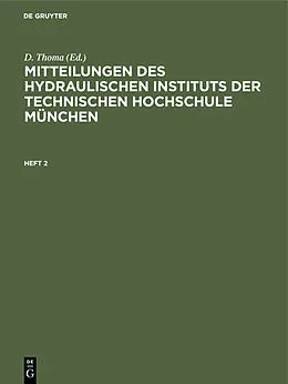 E-Book (pdf) Mitteilungen des Hydraulischen Instituts der Technischen Hochschule München. Heft 2 von D. Thoma