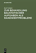 E-Book (pdf) Zur Behandlung baustatischer Aufgaben als Randwertprobleme von Karl Schäfer