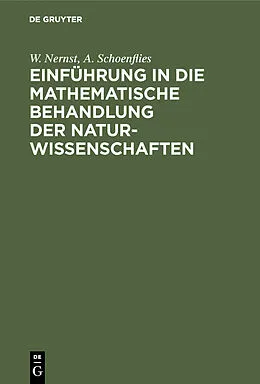 PDF Einführung in die mathematische Behandlung der Naturwissenschaften von W. Nernst, A. Schoenflies