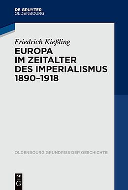 Kartonierter Einband Europa im Zeitalter des Imperialismus 1890-1918 von Friedrich Kießling