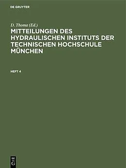 E-Book (pdf) Mitteilungen des Hydraulischen Instituts der Technischen Hochschule München. Heft 4 von D. Thoma