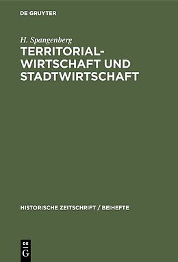 Fester Einband Territorial-Wirtschaft und Stadtwirtschaft von H. Spangenberg