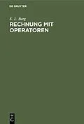 E-Book (pdf) Rechnung mit Operatoren von E. J. Berg