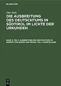 E-Book (pdf) Ausbreitung des Deutschtums im Gebiete von Bozen und Meran, Teil 1: Darstellung von Otto Stolz
