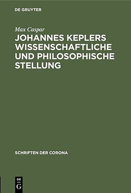 Fester Einband Johannes Keplers wissenschaftliche und philosophische Stellung von Max Caspar