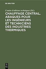 E-Book (pdf) Chauffage central. Abaques pour les ingénieurs et techniciens des industries thermiques von 