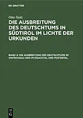 E-Book (pdf) Die Ausbreitung des Deutschtums im Vintschgau und im Eisacktal und Pustertal von Otto Stolz