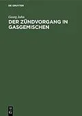 E-Book (pdf) Der Zündvorgang in Gasgemischen von Georg Jahn