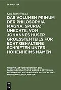 PDF Das Volumen primum der Philosophia magna. Spuria: Unechte, von Johannes Huser groeßtenteils für echt gehaltene Schriften unter Hohenheims Namen von 