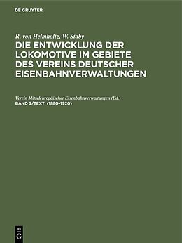 E-Book (pdf) R. von Helmholtz; W. Staby: Die Entwicklung der Lokomotive im Gebiete... / 18801920 von 