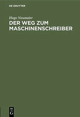 E-Book (pdf) Der Weg zum Maschinenschreiber von Hugo Neumaier