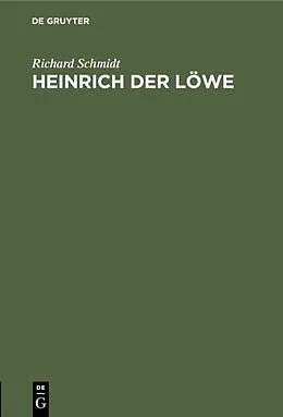 E-Book (pdf) Heinrich der Löwe von Richard Schmidt