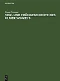 E-Book (pdf) Vor- und Frühgeschichte des Ulmer Winkels von Emma Pressmar