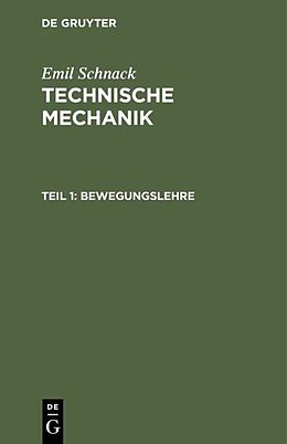 Fester Einband Emil Schnack: Technische Mechanik / Bewegungslehre von Emil Schnack