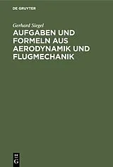 PDF Aufgaben und Formeln aus Aerodynamik und Flugmechanik von Gerhard Siegel